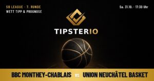 BBC Monthey-Chablais vs Union Neuchâtel Basket Wett Tipp